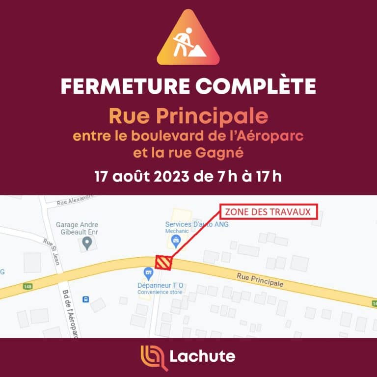 Info-travaux : Fermeture complète de la rue Principale entre le boulevard de l'Aéroparc et la rue Gagné, le jeudi 17 août 2023 de 7 h à 17 h